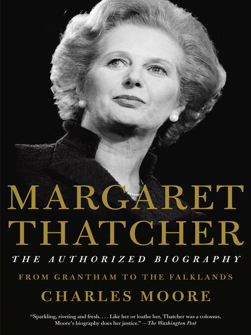 Title details for Margaret Thatcher: From Grantham to the Falklands by Charles Moore - Available